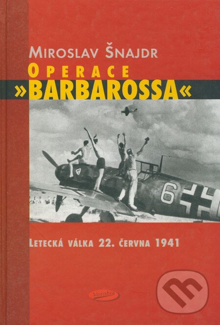 Kniha: Operace Barbarossa (Miroslav Šnajdr). Votobia, 2003