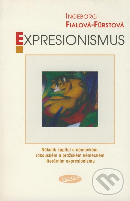 Kniha: Expresionismus (Ingeborg Fialová-Fürstová). Votobia, 2000