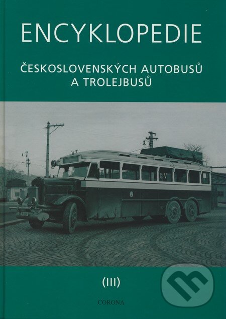 Levně Encyklopedie československých autobusů a trolejbusů (III) - kniha z kategorie Automobily a doprava