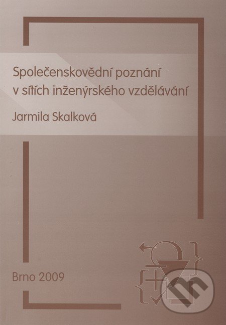 Společenskovědní poznání v sítích inženýrského vzdělávání - Jarmila Skalková, Paido, 2009