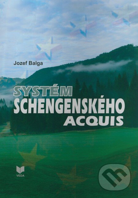 Levně Systém schengenského acquis - Jozef Balga - kniha z kategorie Vysoké školy