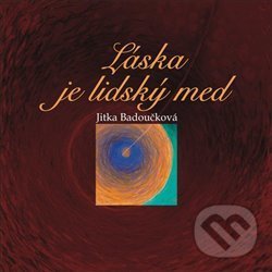 Levně Láska je lidský med - Jitka Badoučková - kniha z kategorie Poézia