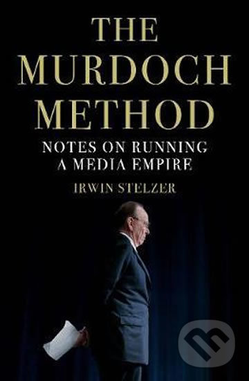 Kniha: The Murdoch Method (Irwin Stelzer)