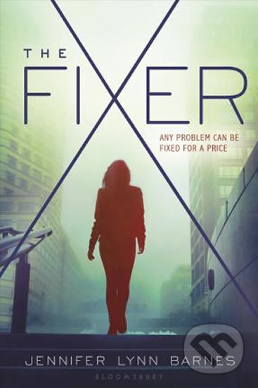 Kniha: The Fixer (Jennifer Lynn Barnes). Bloomsbury, 2016