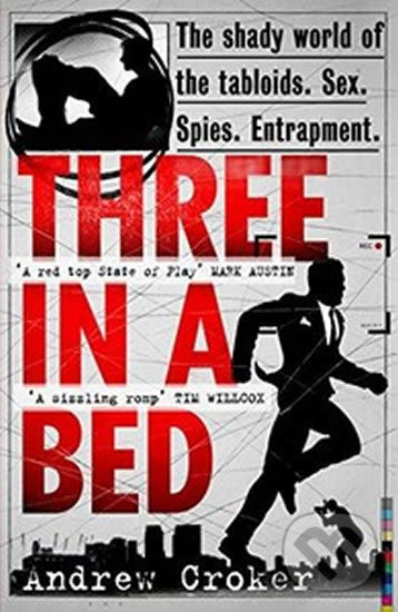 Levně Three In a Bed (The Shady World of Tabloid Media, Espionage and Political Scandal) - kniha z kategorie Thrillery
