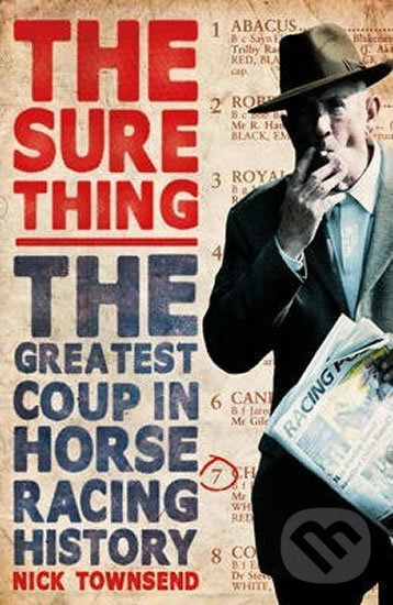 Levně The Sure Thing (The Greatest Coup in Horse Racing History) - kniha z kategorie Individuálne športy