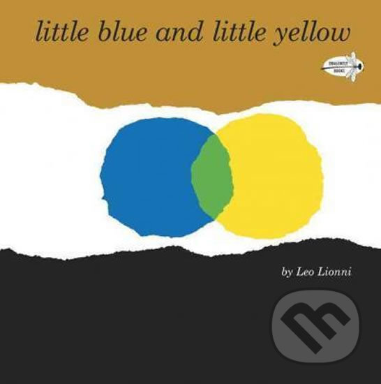 Kniha: Little Blue and Little Yellow (Leo Lionni). Dragonfly, 2017