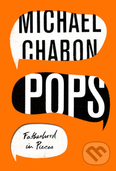 Levně Pops (Fatherhood In Pieces) - Michael Chabon - kniha z kategorie Eseje, úvahy a glosy
