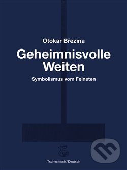 Levně Geheimnisvolle Weiten / Tajemné dálky - Otokar Březina - kniha z kategorie Poézia