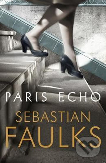 Paris Echo - Sebastian Faulks, Cornerstone, 2018