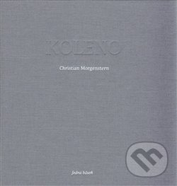 Koleno - Christian Morgenstern, Markéta Prachatická (ilustrácie), Běžíliška, 2017
