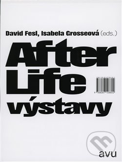 Levně After Life výstavy - David Fesl, Isabela Grosseová - kniha z kategorie Maliarstvo a sochárstvo