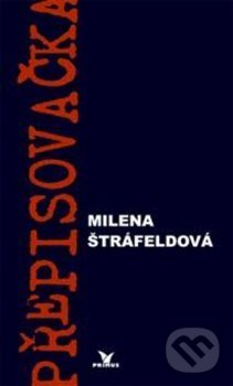 Levně Přepisovačka - Milena Štráfeldová - kniha z kategorie Beletria