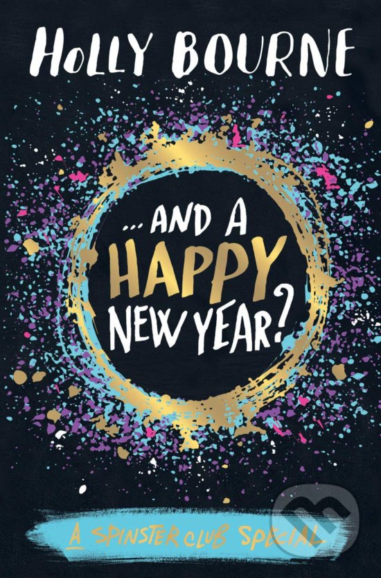 Levně ... And a Happy New Year? - Holly Bourne - kniha z kategorie Beletria