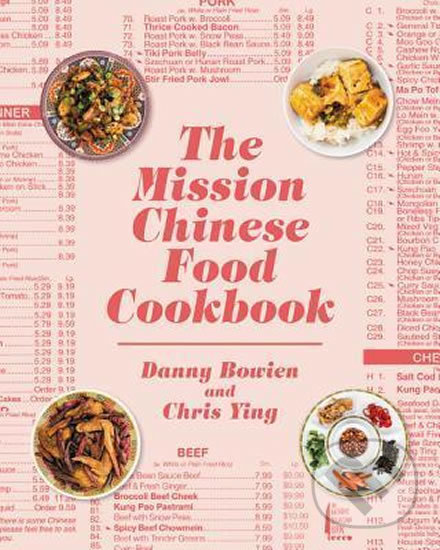Levně The Mission Chinese Food Cookbook - Chris Ying, Danny Bowien - kniha z kategorie Národná kuchyňa