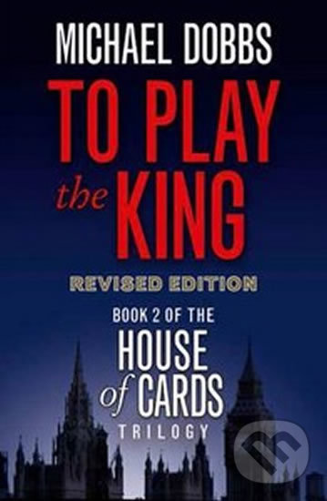 Levně To Play the King - Michael Dobbs - kniha z kategorie Beletria