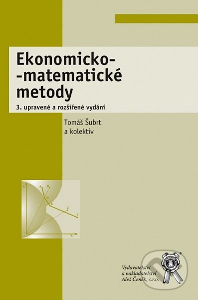 Levně Ekonomicko-matematické metody (3. vydání) - Tomáš Šubrt - kniha z kategorie Ekonómia