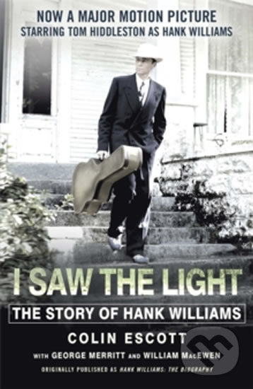 Levně I Saw the Light (The Story of Hank Williams) - Colin Escott - kniha z kategorie Životopisy