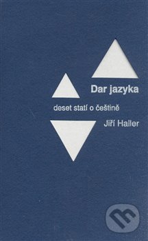Levně Dar jazyka (Deset statí p češtině) - Jiří Haller - kniha z kategorie Literárna veda