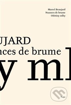 Levně Odstíny mlhy / Nuances de Brume (Básně / Poemes 2007–2013) - kniha z kategorie Poézia