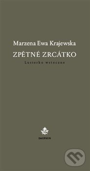 Levně Zpětné zrcátko / Lusterko wsteczne - Marzena Ewa Krajewska - kniha z kategorie Poézia