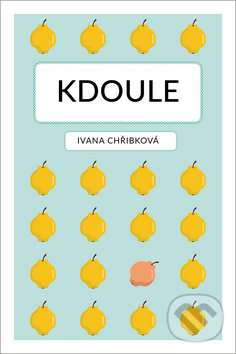 Levně Kdoule - Ivana Chřibková - kniha z kategorie Beletria