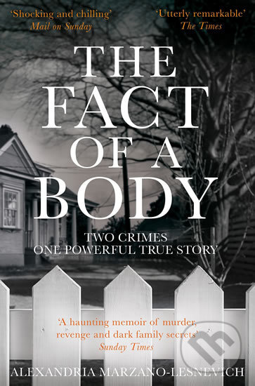 Levně The Fact of a Body - Alexandria Marzano-Lesnevich - kniha z kategorie Beletria