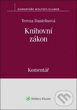 Knihovní zákon - Tereza Danielisová, Wolters Kluwer (Iura Edition), 2018