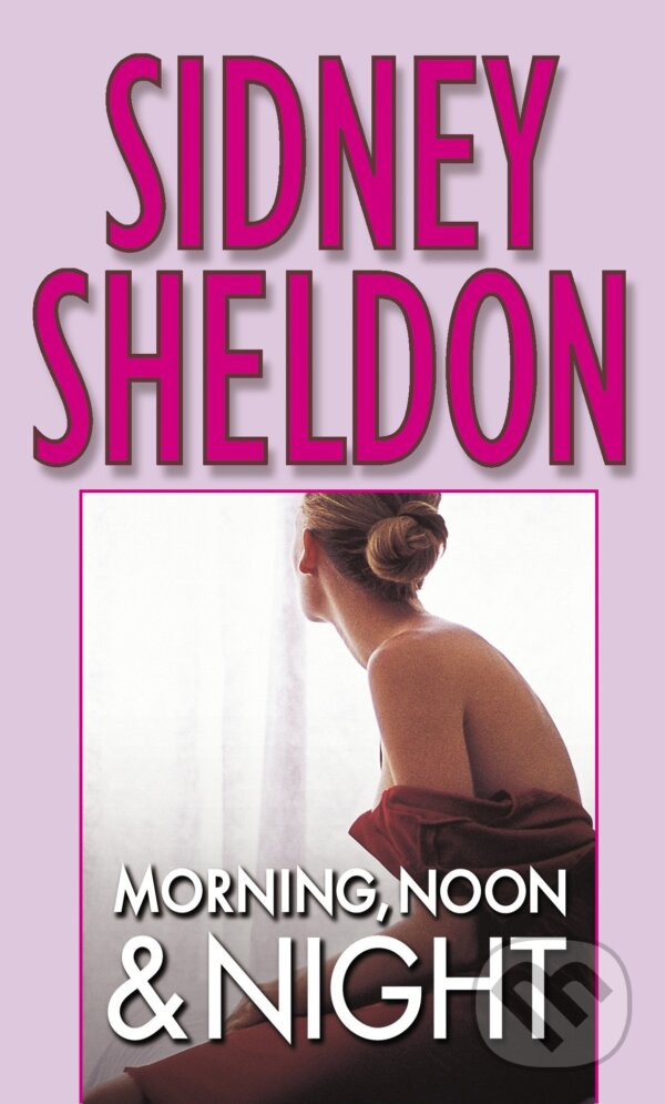 Kniha: Morning, Noon & Night (Sidney Sheldon). Warner Books, 1996
