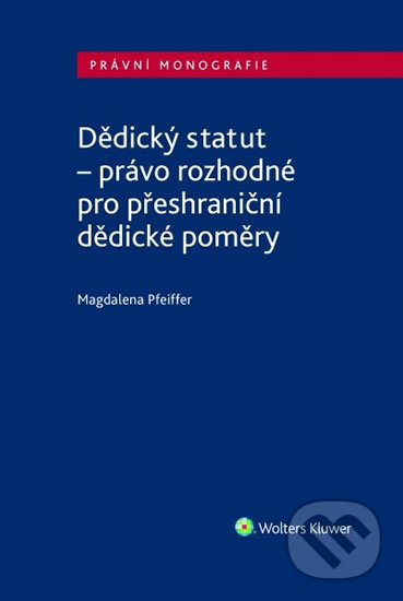 Levně Dědický statut - právo rozhodné pro přeshraniční dědické poměry - kniha z kategorie Medzinárodné právo