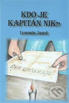 Levně Kdo je kapitán Nik?! - Lubomír Jaroš - kniha z kategorie Beletria