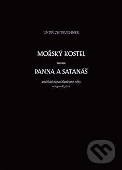 Levně Mořský kostel. Panna a satanáš - Jindřich Teuchner - kniha z kategorie Poézia