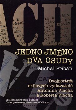 Jedno jméno, dva osudy - Michal Přibáň, Ústav pro českou literaturu AV, 2013
