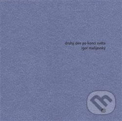 Levně Druhý den po konci světa - Igor Malijevský - kniha z kategorie Poézia