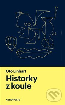 Levně Historky z koule - Oto Linhart - kniha z kategorie Spoločenská beletria