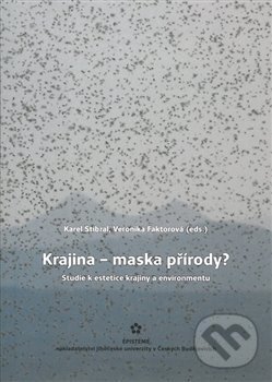 Kniha: Krajina – maska přírody? (Karel Stibral). Episteme, 2017