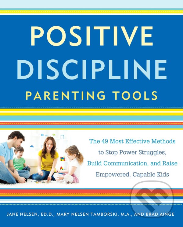 Levně Positive Discipline Parenting Tools - Jane Nelsen, Mary Nelson Tamborski - kniha z kategorie Psychológia