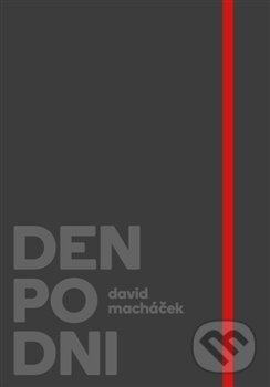 Kniha: Den po dni (David Macháček). Zeď, 2019