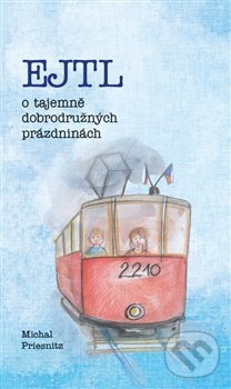 Levně EJTL, o tajemně dobrodružných prázdninách - Michal Priesnitz, Majda Dziková (ilustrácie), Ema Svobodová (ilustrácie), Tereza Svobodová (ilustrácie) -…