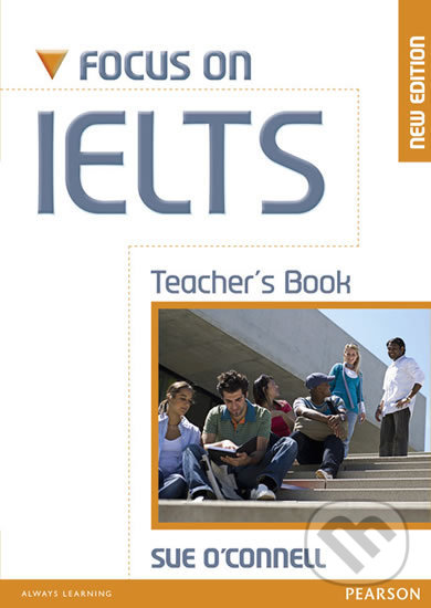 Levně Focus on IELTS - Teacher's Book (New Edition) - Sue O'Connell - kniha z kategorie Jazykové učebnice a slovníky