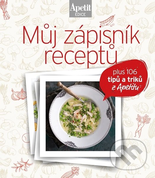 Levně Můj zápisník receptů (plus 106 tipů a triků z Apetitu) - kniha z kategorie Kuchárky