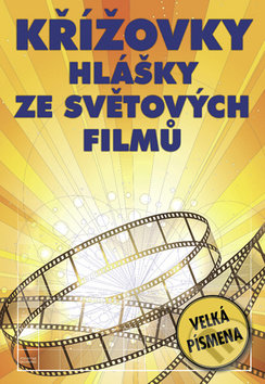 Levně Křížovky: Hlášky z světových filmů (Velká písmena)