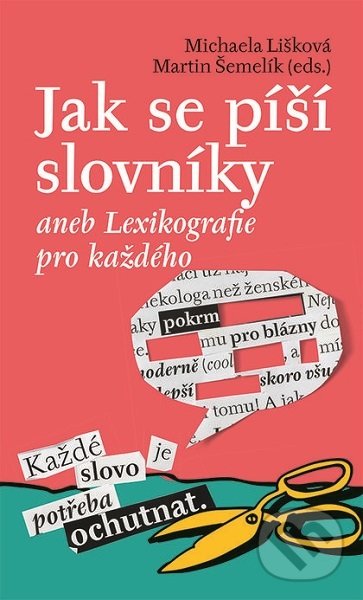 Jak se píší slovníky - Michaela Lišková, Nakladatelství Lidové noviny, 2019