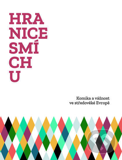 Levně Hranice smíchu (Komika a vážnost ve středověké Evropě) - kniha z kategorie História