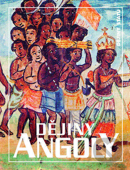 Dějiny Angoly - Jan Klíma, Nakladatelství Lidové noviny, 2019