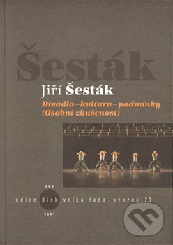 Levně Divadlo-kultura-podmínky ((Osobní zkušenost)) - Jiří Šesták - kniha z kategorie Divadlo