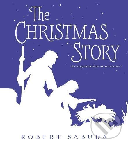 The Christmas Story - Robert Sabuda, Walker books, 2016