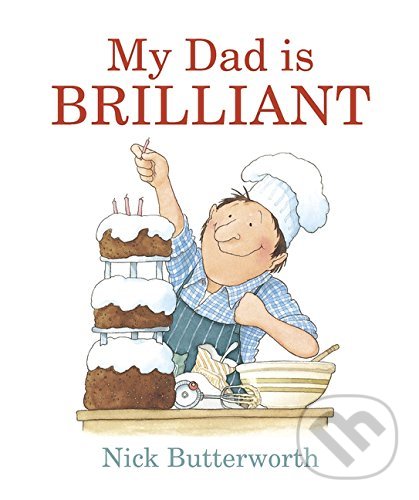 Levně My Dad Is Brilliant - Nick Butterworth - kniha z kategorie Pre deti a mládež