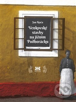Levně Venkovské stavby na jižním Podhorácku - Jan Kuča - kniha z kategorie Dejiny architektúry