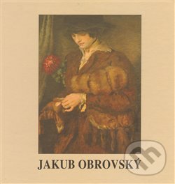 Levně Jakub Obrovský - Jana Severínová - kniha z kategorie Maliarstvo a sochárstvo